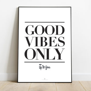print | good vibes only